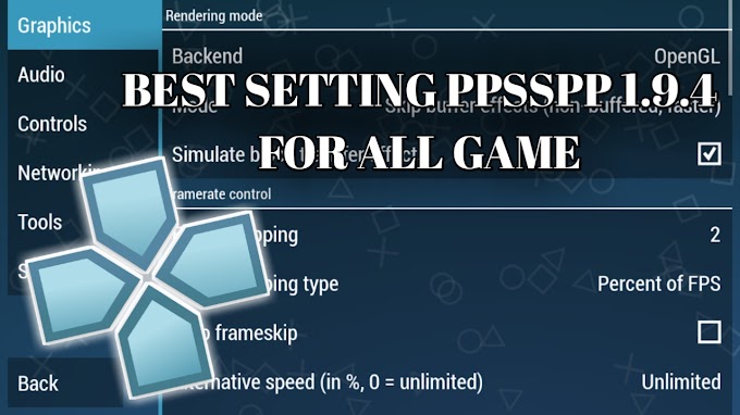 Settingan Terbaik PPSSPP Versi 1.9.4 (New Version)