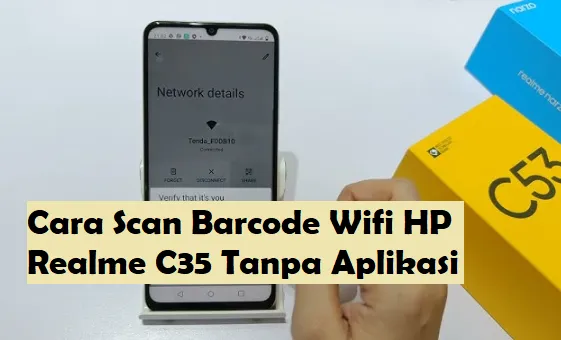Cara Scan Barcode Wifi HP Realme C35 Tanpa Aplikasi