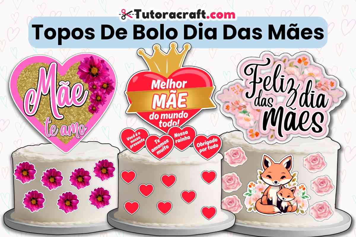 Topo de bolo dia das mães grátis para imprimir 3 modelos exclusivos