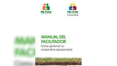 Manual del Facilitador. Cómo gestionar su cooperativa agropecuaria - My.Coop Colombia [PDF]