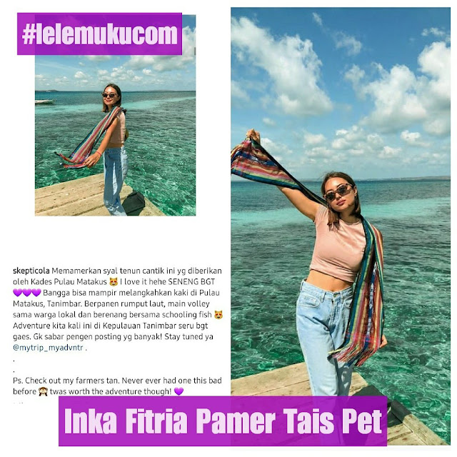 Inka Fitria Pamer Tais Pet Tanimbar Saat My Trip My Adventure di Matakus