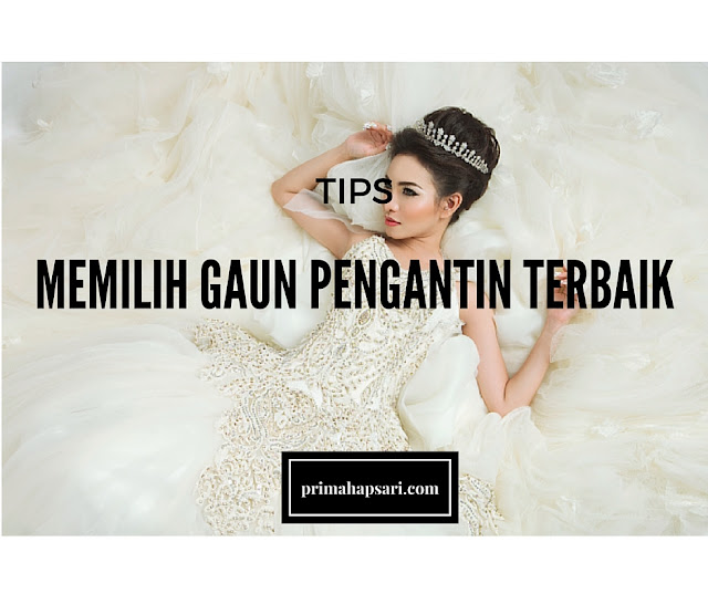  Tips  Memilih  Gaun Pengantin  Terbaik