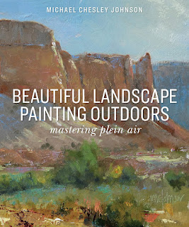 Beautiful Landscape Painting Outdoors: Mastering Plein Air, new book by Michael Chesley Johnson