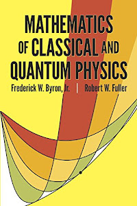 Mathematics of Classical and Quantum Physics/Two Volumes in One