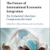 Moon & Toohey: The Future of International Economic Integration: The Embedded Liberalism Compromise Revisited