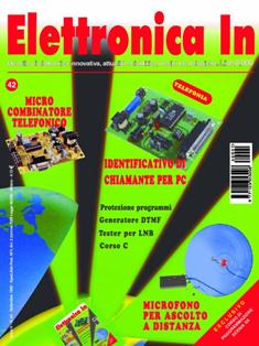 Elettronica In 42 - Settembre 1999 | ISSN 1124-8548 | TRUE PDF | Mensile | Elettronica
Elettronica In è una rivista mensile (10 numeri all'anno) di elettronica applicata con intenti didattici e divulgativi, rivolta a quanti operano nel campo della progettazione elettronica. 
In particolare ci rivolgiamo a quanti lavorano nei laboratori di Ricerca e Sviluppo e negli Uffici Tecnici di piccole e medie aziende nonché a quanti frequentano Corsi di Studio nel settore elettronico e informatico (studenti universitari e di scuola media superiore) ed ai loro insegnanti.
Prestiamo particolare attenzione anche a coloro che, pur non operando professionalmente in questi campi, sono affascinati dalla possibilità di realizzare in proprio dispositivi elettronici per gli impieghi più vari. 
I contenuti della rivista possono essere suddivisi in due differenti tipologie:
- Progetti pratici;
- Corsi teorici
In ciascun numero della rivista proponiamo progetti tecnologicamente molto avanzati, sia dal punto di vista hardware che software, che cerchiamo di illustrare nella forma più chiara e comprensibile occupandoci delle modalità di funzionamento, dei particolari costruttivi e delle problematiche software. In questo modo il lettore può acquisire e sperimentare in pratica una serie di conoscenze utili per cimentarsi in seguito con progetti simili o ancora più complessi. In ogni caso tutti i circuiti proposti sono originali ed hanno un'utilità immediata.
Nel secondo caso (Corsi teorici) vengono trattati argomenti di grande attualità per i quali non esistono ancora (o esistono in maniera frammentaria) informazioni approfondite. Agli aspetti teorici fanno sempre seguito applicazioni pratiche con le quali verificare sul campo le nozioni teoriche apprese.