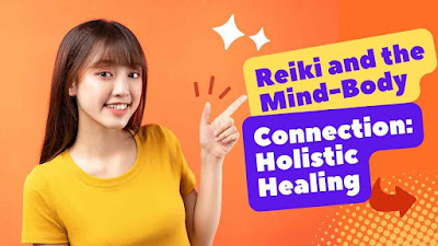 Reiki -Mind-Body Connection