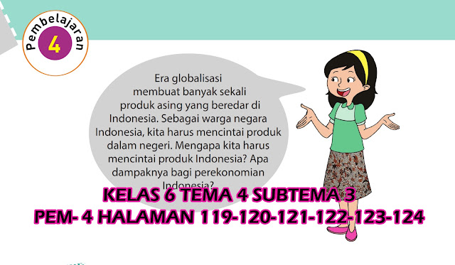  Globalisasi dan Cinta Tanah Air Pembelajaran  Kunci Jawaban Tematik Kelas 6 Tema 4 Subtema 3 Halaman 119, 120, 121, 122, 123, 124