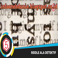 http://www.infoanehdunia.com/2017/04/5-riddle-ala-detektif-yang-sulit.html