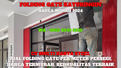 GAMBAR, DAFTAR, HARGA, PINTU, LIPAT, FOLDING GATE, BESI, GALVALUM, PER METER, MURAH, KAYURINGIN, TERBARU, 2024