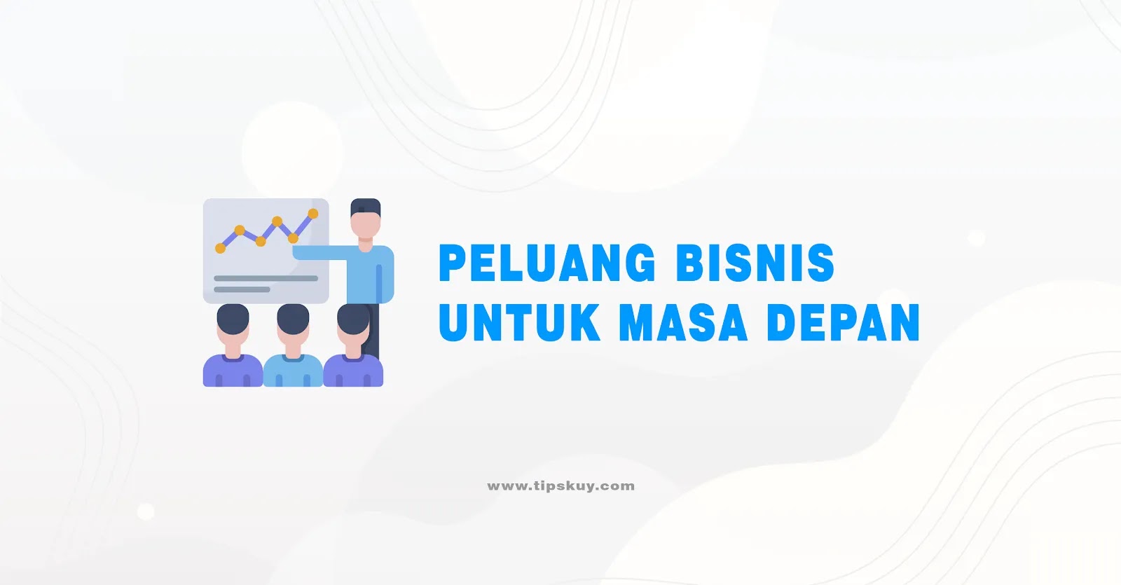 Peluang Bisnis untuk Masa Depan