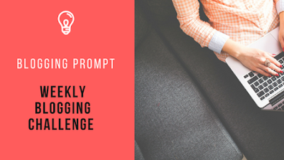 Weekly Blogging Challenge - week 9