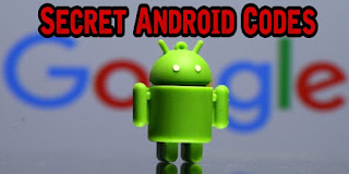 Android phone secret codes, android phone hidden features, hidden codes