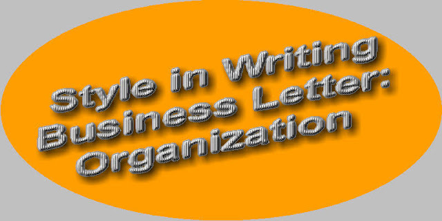 Style in Writing Business Letter: Organization & Examples