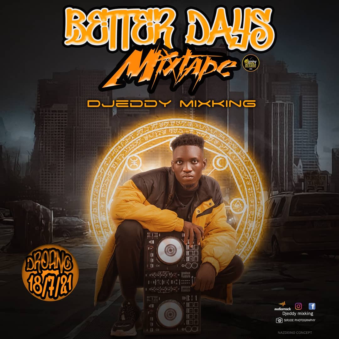 [Mixtape] DJ Eddy Mixking - Better days Mixtape #Arewapublisize