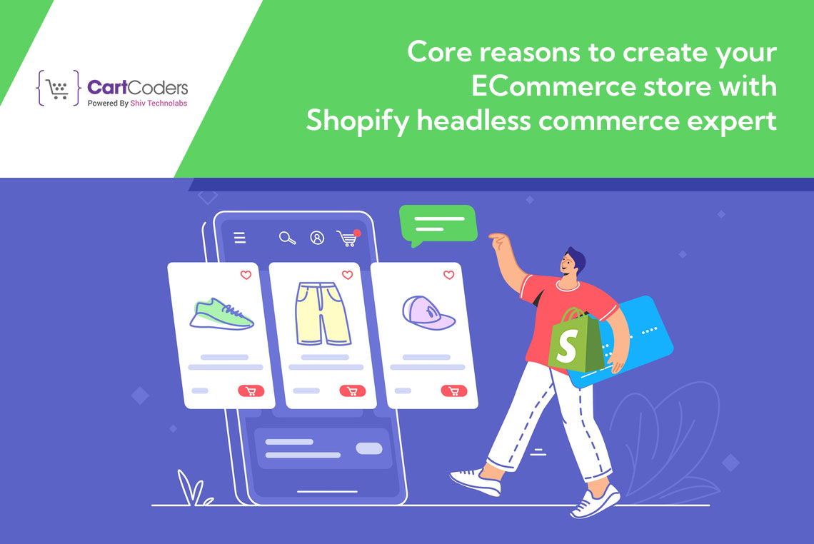 Core Reasons to Create Your eCommerce Store with Shopify Headless Commerce Expert