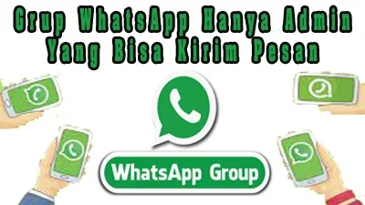 Grup WhatsApp Hanya Admin Yang Bisa Kirim Pesan