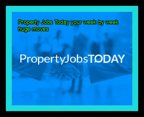 Property Jobs Today your week by week huge moves 