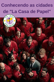 Volta ao mundo pelas cidades de "La Casa de Papel"