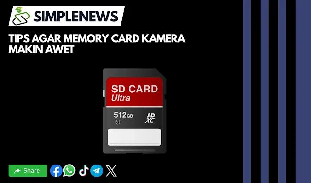 Tips Agar Memory Card Kamera Makin Awet www.simplenews.me