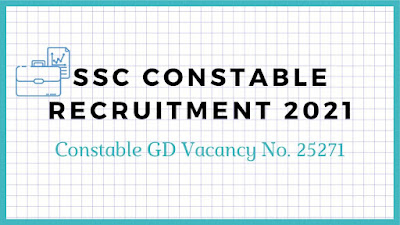 SSC Constable Recruitment 2021 - Constable GD Vacancy No. 25271