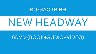 TRỌN BỘ GIÁO TRÌNH NEW HEADWAY 6 DVD (BOOK+AUDIO+VIDEO)