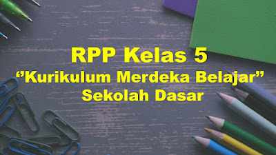 RPP Kelas 5 Kurikulum Merdeka Belajar SD