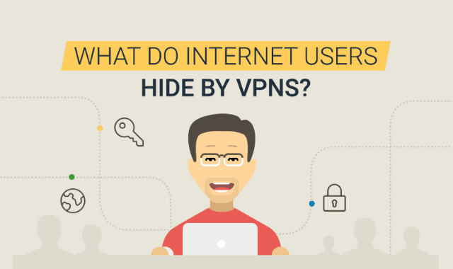 What Do Internet Users Hide By VPNS?