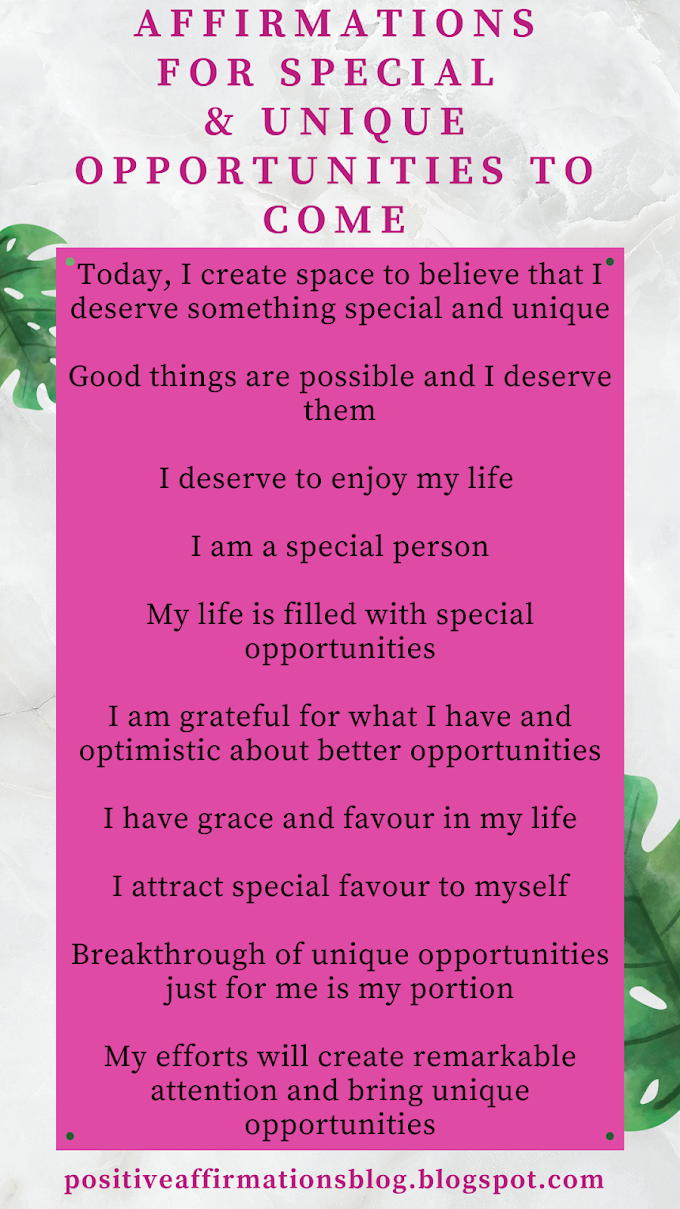 Affirmations for special & unique opportunities to come