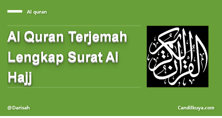 Al Quran Terjemah Lengkap Surat Al Hajj