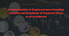 An Introduction to Cryptocurrency Investing: Benefits and Drawbacks of Cryptocurrency as an Investment