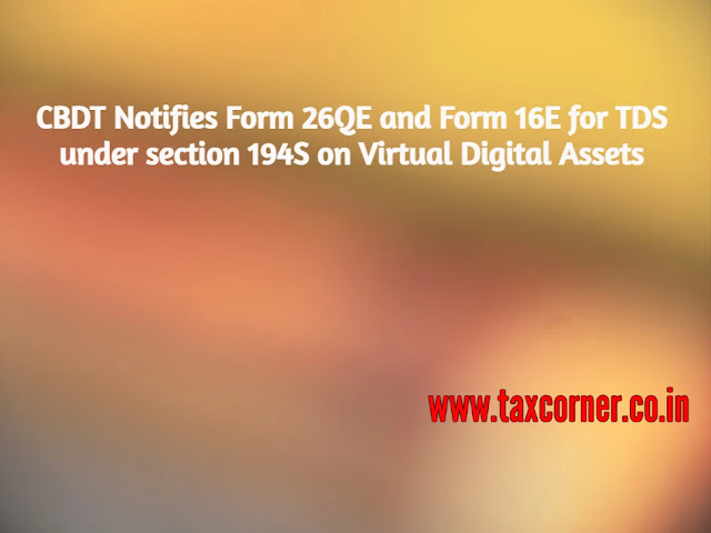 cbdt-notifies-form-26qe-and-form-16e-for-tds-under-section-194s-on-virtual-digital-assets