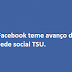 Facebook teme o avanço de TSU.