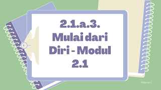 mulai dari diri modul 2.1