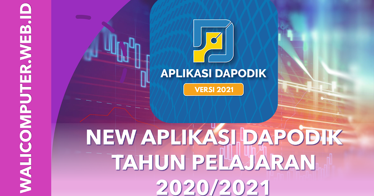 New Aplikasi Dapodik Tahun Pelajaran 2020 2021 Wali Computer