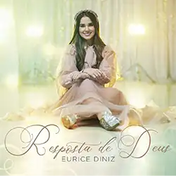 Baixar Música Gospel Resposta de Deus Eurice Diniz