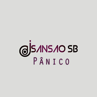 Dj Sansão SB Pânico [download mp3]