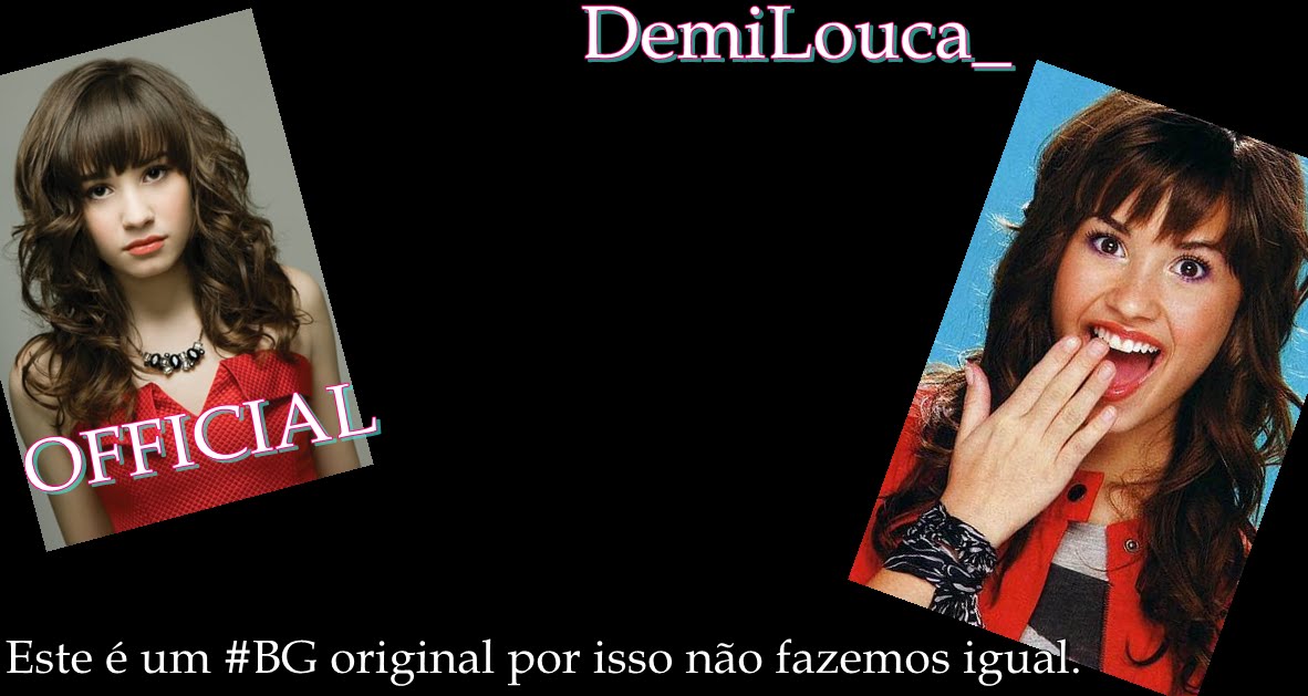 vem aqui comigo um BG da DemiLovato se gostarem me mande um e mail com