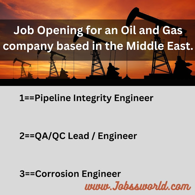 Job Opening for an Oil and Gas company based in the Middle East.