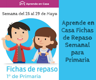 Primaria Fichas de trabajo para Aprender en Casa de la semana del 25 al 29 de mayo