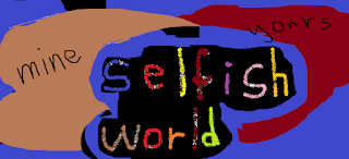 http://www.thebirdali.com/2015/05/selfish-world.html