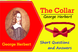 'The Collar' by George Herbert (Short Questions and Answers)