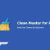 برنامج Clean Master  لتنظيف الجهاز من الملفات الغير مرغوب فيها