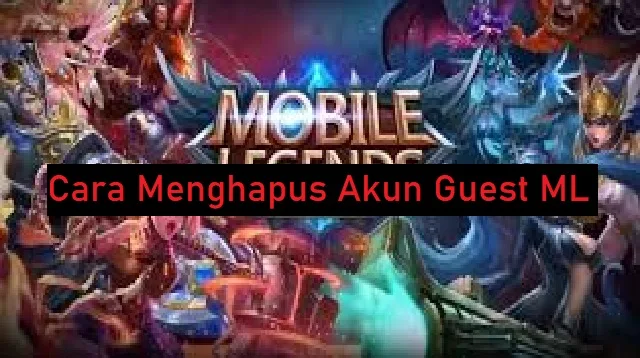 Cara Menghapus Akun Guest ML