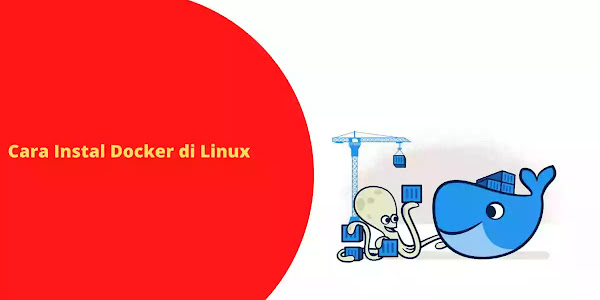 Cara Instal dan Menggunakan Docker di Linux