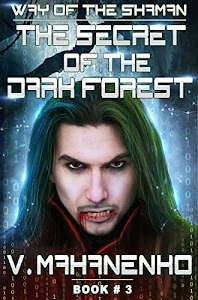 The Secret of the Dark Forest (The Way of the Shaman: Book #3) LitRPG series (English Edition)