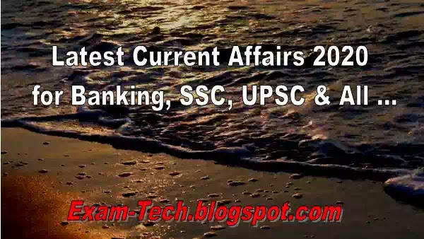 Latest Current Affairs 2020 for Banking, SSC, UPSC & All ...