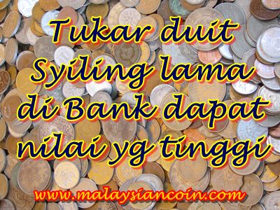 Tukar duit syiling lama di Bank - Malaysia Coin