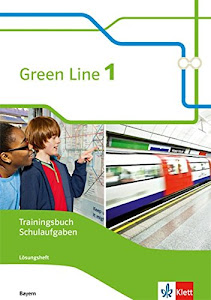 Green Line 1. Ausgabe Bayern: Trainingsbuch Schulaufgaben, Heft mit Lösungen und Mediensammlung Klasse 5 (Green Line. Ausgabe für Bayern ab 2017)