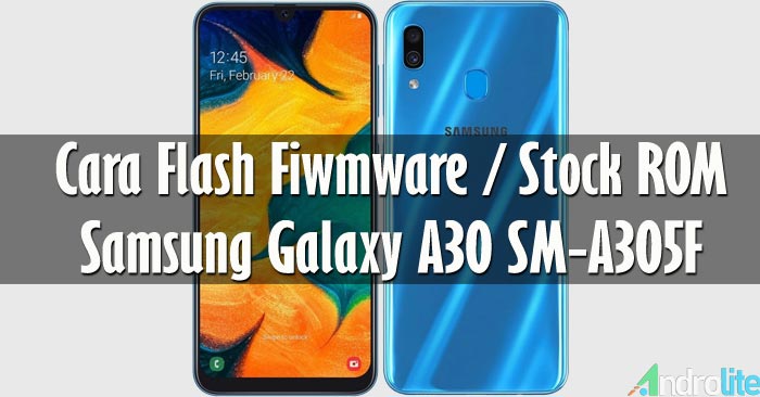 Cara Flash Samsung Galaxy A30 SM-A305F